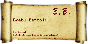 Brebu Bertold névjegykártya
